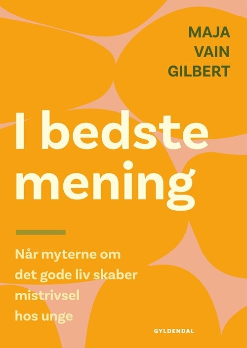 En bog fra Maja Vain Gilbert der hedder I bedste mening